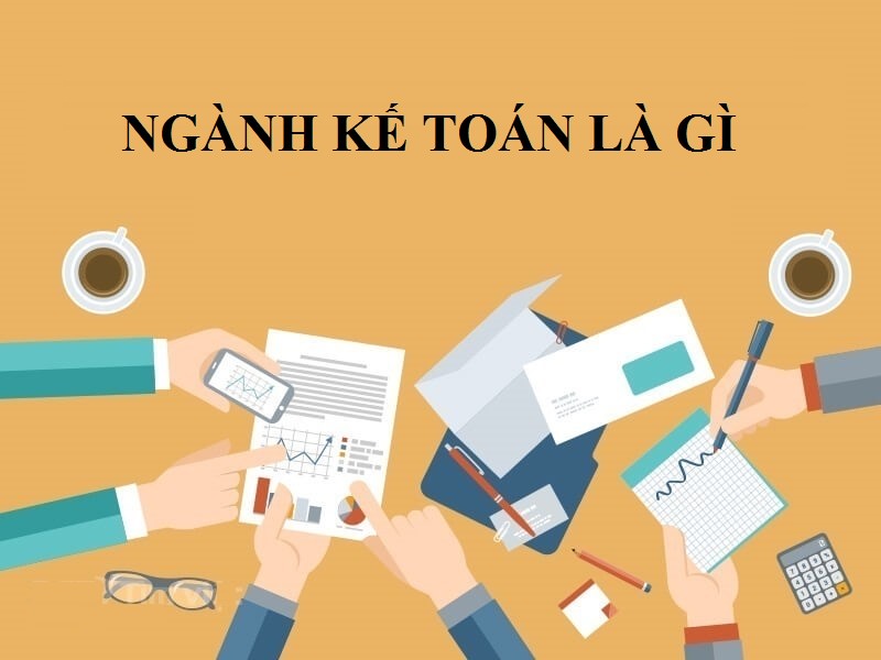 Kế toán ngành nghề không chỉ đơn thuần là các công việc tính toán